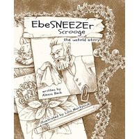 EbeSNEEZEr Scrooge: The Untold Story - EbeSNEEZEr Scrooge: The Untold Story - jetzt bei oelder-buchhandlung.de kaufen