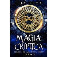Magia Críptica: Trilogía de la Profecía Oculta Libro 1 - Magia Críptica: Trilogía de la Profecía Oculta Libro 1 - jetzt bei oelder-buchhandlung.de kaufen