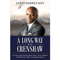 A Long Way from Crenshaw: Lessons and Stories About Race, Love, Honor, and Faith for These Changing Times - A Long Way from Crenshaw: Lessons and Stories About Race, Love, Honor, and Faith for These Changing Times - jetzt bei oelder-buchhandlung.de kaufen