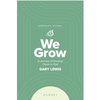 We Grow Companion Journal: A Journey of Drawing Closer to God - August - We Grow Companion Journal: A Journey of Drawing Closer to God - August - jetzt bei oelder-buchhandlung.de kaufen
