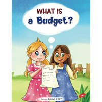 What is a Budget?: A financial literacy story and workbook for kids (What Is? Finance for Kids) - What is a Budget?: A financial literacy story and workbook for kids (What Is? Finance for Kids) - jetzt bei oelder-buchhandlung.de kaufen