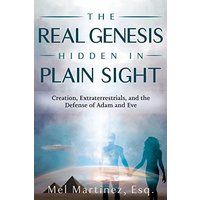 The Real Genesis Hidden in Plain Sight: Creation, Extraterrestrials, and the Defense of Adam and Eve - The Real Genesis Hidden in Plain Sight: Creation, Extraterrestrials, and the Defense of Adam and Eve - jetzt bei oelder-buchhandlung.de kaufen
