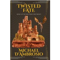 Twisted Fate: Book 2 of the Fractured Time Trilogy - Twisted Fate: Book 2 of the Fractured Time Trilogy - jetzt bei oelder-buchhandlung.de kaufen