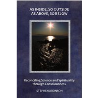 AS INSIDE, SO OUTSIDE: AS ABOVE, SO BELOW - AS INSIDE, SO OUTSIDE: AS ABOVE, SO BELOW - jetzt bei oelder-buchhandlung.de kaufen