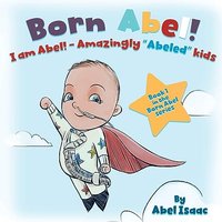 I Am Abel!: Amazingly Abeled Kids (Born Abel Ser.) - I Am Abel!: Amazingly Abeled Kids (Born Abel Ser.) - jetzt bei oelder-buchhandlung.de kaufen