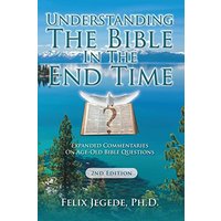 Understanding The Bible In The End Time: Expanded Commentaries On Age-Old Bible Questions - Understanding The Bible In The End Time: Expanded Commentaries On Age-Old Bible Questions - jetzt bei oelder-buchhandlung.de kaufen