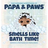 Smells Like Bath Time! (The Everyday Adventures of Papa & Paws, Band 5) - Smells Like Bath Time! (The Everyday Adventures of Papa & Paws, Band 5) - jetzt bei oelder-buchhandlung.de kaufen