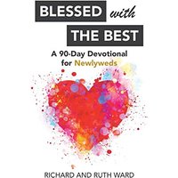 Blessed with the Best: A 90-Day Devotional for Newlyweds