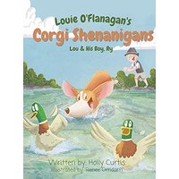 Louie O'Flanagan's Corgi Shenanigans: Lou & His Boy, Ry - Louie O'Flanagan's Corgi Shenanigans: Lou & His Boy, Ry - jetzt bei oelder-buchhandlung.de kaufen