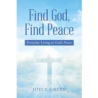 Find God, Find Peace: Everyday Living in God's Peace - Find God, Find Peace: Everyday Living in God's Peace - jetzt bei oelder-buchhandlung.de kaufen