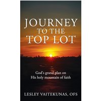 Journey to the Top Lot: God's grand plan on His holy mountain of faith - Journey to the Top Lot: God's grand plan on His holy mountain of faith - jetzt bei oelder-buchhandlung.de kaufen
