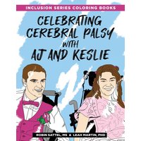 Celebrating Cerebral Palsy with AJ and Keslie: An Inclusion Series Coloring Book (Inclusion Series Coloring Books, Band 3) - Celebrating Cerebral Palsy with AJ and Keslie: An Inclusion Series Coloring Book (Inclusion Series Coloring Books, Band 3) - jetzt bei oelder-buchhandlung.de kaufen