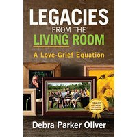 Legacies from the Living Room: A Love-Grief Equation - Legacies from the Living Room: A Love-Grief Equation - jetzt bei oelder-buchhandlung.de kaufen