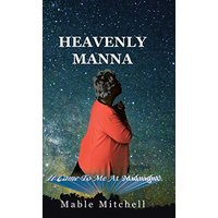 It Came to Me at Midnight!: Heavenly Manna - It Came to Me at Midnight!: Heavenly Manna - jetzt bei oelder-buchhandlung.de kaufen