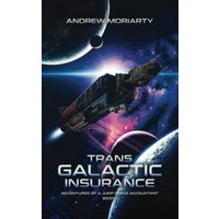 Trans Galactic Insurance: Adventures of a Jump Space Accountant Book 1 - Trans Galactic Insurance: Adventures of a Jump Space Accountant Book 1 - jetzt bei oelder-buchhandlung.de kaufen