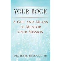 Your Book: A Gift and Means to Mentor Your Mission - Your Book: A Gift and Means to Mentor Your Mission - jetzt bei oelder-buchhandlung.de kaufen