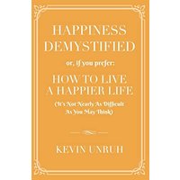 HAPPINESS DEMYSTIFIED: HOW TO LIVE A HAPPIER LIFE - HAPPINESS DEMYSTIFIED: HOW TO LIVE A HAPPIER LIFE - jetzt bei oelder-buchhandlung.de kaufen