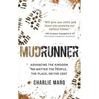 Mudrunner: Advancing the Kingdom No Matter the People, the Place, or the Cost - Mudrunner: Advancing the Kingdom No Matter the People, the Place, or the Cost - jetzt bei oelder-buchhandlung.de kaufen