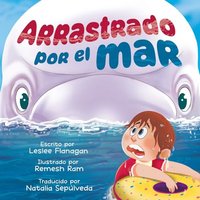 Arrastrado Por el Mar: Una Emocionante Aventura Marina para Niños de 4 a 8 Años - Arrastrado Por el Mar: Una Emocionante Aventura Marina para Niños de 4 a 8 Años - jetzt bei oelder-buchhandlung.de kaufen