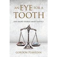 An Eye for A Tooth: Five Short Stories About Justice - An Eye for A Tooth: Five Short Stories About Justice - jetzt bei oelder-buchhandlung.de kaufen