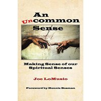 An Uncommon Sense: Making Sense of Our Spiritual Senses - An Uncommon Sense: Making Sense of Our Spiritual Senses - jetzt bei oelder-buchhandlung.de kaufen