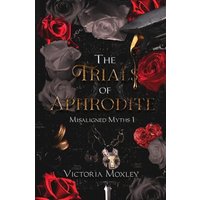 The Trials of Aphrodite (Misaligned Myths) - The Trials of Aphrodite (Misaligned Myths) - jetzt bei oelder-buchhandlung.de kaufen