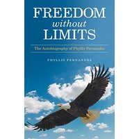 Freedom Without Limits: The Autobiography of Phyllis Fernandez - Freedom Without Limits: The Autobiography of Phyllis Fernandez - jetzt bei oelder-buchhandlung.de kaufen