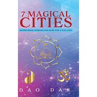 7 Magical Cities: Knowledge, Wisdom and Bliss for a Full Life - 7 Magical Cities: Knowledge, Wisdom and Bliss for a Full Life - jetzt bei oelder-buchhandlung.de kaufen