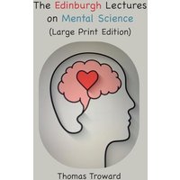 The Edinburgh Lectures on Mental Science: Large Font Edition - The Edinburgh Lectures on Mental Science: Large Font Edition - jetzt bei oelder-buchhandlung.de kaufen