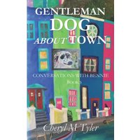 GENTLEMAN DOG ABOUT TOWN (Conversations with Bennie, Band 5) - GENTLEMAN DOG ABOUT TOWN (Conversations with Bennie, Band 5) - jetzt bei oelder-buchhandlung.de kaufen