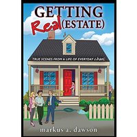 Getting Real (Estate): True Scenes from a Life of Everyday Chaos - Getting Real (Estate): True Scenes from a Life of Everyday Chaos - jetzt bei oelder-buchhandlung.de kaufen