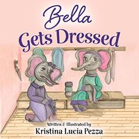 Bella Gets Dressed: The Bella Lucia Series, Book 2 - Bella Gets Dressed: The Bella Lucia Series, Book 2 - jetzt bei oelder-buchhandlung.de kaufen