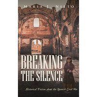 Breaking the Silence: Historical Fiction about the Spanish Civil War - Breaking the Silence: Historical Fiction about the Spanish Civil War - jetzt bei oelder-buchhandlung.de kaufen