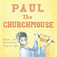 Paul the Churchmouse: A Look at Acts 9 - Paul the Churchmouse: A Look at Acts 9 - jetzt bei oelder-buchhandlung.de kaufen
