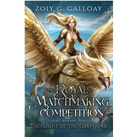 The Royal Matchmaking Competition: The Flight of the Gryphons - The Royal Matchmaking Competition: The Flight of the Gryphons - jetzt bei oelder-buchhandlung.de kaufen