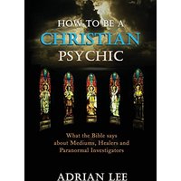 How to be a Christian Psychic - How to be a Christian Psychic - jetzt bei oelder-buchhandlung.de kaufen
