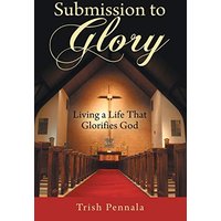 Submission to Glory: Living a Life That Glorifies God - Submission to Glory: Living a Life That Glorifies God - jetzt bei oelder-buchhandlung.de kaufen