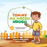 TOMMY NA MBEGU NDOGO (Tommy and the Little Seed) Swahili Version - TOMMY NA MBEGU NDOGO (Tommy and the Little Seed) Swahili Version - jetzt bei oelder-buchhandlung.de kaufen