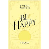 If I Really Wanted to Be Happy, I Would . . . - If I Really Wanted to Be Happy, I Would . . . - jetzt bei oelder-buchhandlung.de kaufen