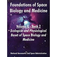 Foundations of Space Biology and Medicine: Volume II - Book 2 (Ecological and Physiological Bases of Space Biology and Medicine)