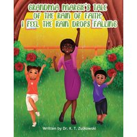 Grandma Margie's Tale of the Rain of Faith: I Feel the Rain Drops Falling (Grandma Margie's Tales) - Grandma Margie's Tale of the Rain of Faith: I Feel the Rain Drops Falling (Grandma Margie's Tales) - jetzt bei oelder-buchhandlung.de kaufen