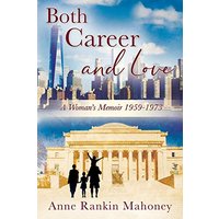 Both Career and Love: A Woman's Memoir 1959-1973 - Both Career and Love: A Woman's Memoir 1959-1973 - jetzt bei oelder-buchhandlung.de kaufen