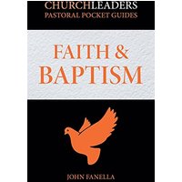 ChurchLeaders Pastoral Pocket Guides: Faith & Baptism - ChurchLeaders Pastoral Pocket Guides: Faith & Baptism - jetzt bei oelder-buchhandlung.de kaufen