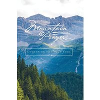 Mountain Prayers: A Vacation for Your Soul - Mountain Prayers: A Vacation for Your Soul - jetzt bei oelder-buchhandlung.de kaufen