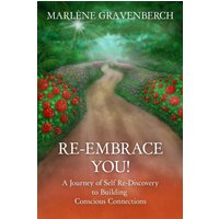 Re-Embrace You!: A Journey of Self Re-Discovery to Building Conscious Connections - Re-Embrace You!: A Journey of Self Re-Discovery to Building Conscious Connections - jetzt bei oelder-buchhandlung.de kaufen