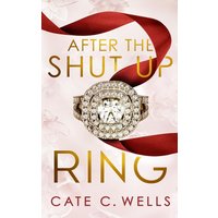 After the Shut Up Ring - After the Shut Up Ring - jetzt bei oelder-buchhandlung.de kaufen