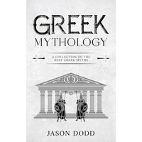 Greek Mythology: A Collection of the Best Greek Myths - Greek Mythology: A Collection of the Best Greek Myths - jetzt bei oelder-buchhandlung.de kaufen
