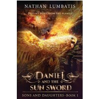 Daniel and the Sun Sword: United States (Sons and Daughters, Band 1) - Daniel and the Sun Sword: United States (Sons and Daughters, Band 1) - jetzt bei oelder-buchhandlung.de kaufen