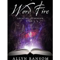 Word Fire: Legacies of the Dragon, Book 3 - Word Fire: Legacies of the Dragon, Book 3 - jetzt bei oelder-buchhandlung.de kaufen