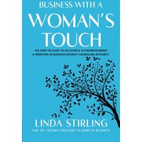 Business With a Woman’s Touch: The How-To Guide to Successful Entrepreneurship & Profiting In Business Without Sacrificing Integrity - Business With a Woman’s Touch: The How-To Guide to Successful Entrepreneurship & Profiting In Business Without Sacrificing Integrity - jetzt bei oelder-buchhandlung.de kaufen